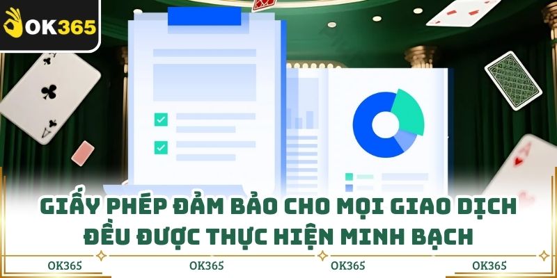 Giấy phép đảm bảo cho mọi giao dịch đều được thực hiện minh bạch